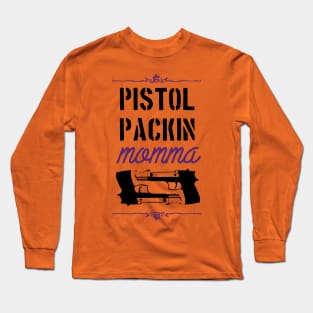 Pistol packin' momma (2) Long Sleeve T-Shirt